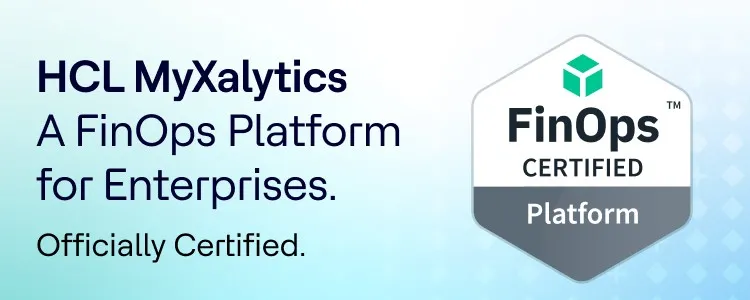 HCL MyXalytics Is a FinOps Certified Platform