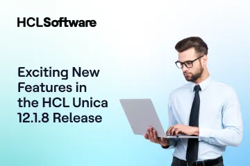 Exciting New Features in the HCL Unica 12.1.8 Release