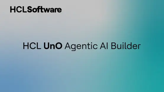 HCL UnO Agentic AI Builder: Leading Platform for Agentic Automation
