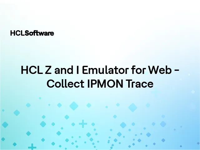 HCL Z and I Emulator for Web - Collect IPMON Trace