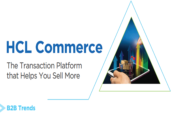 HCL Commerce - the transaction platform that help you sell more